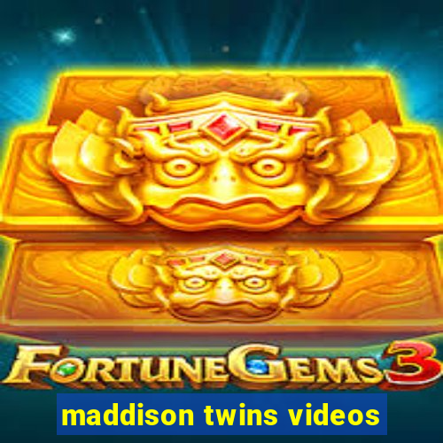 maddison twins videos